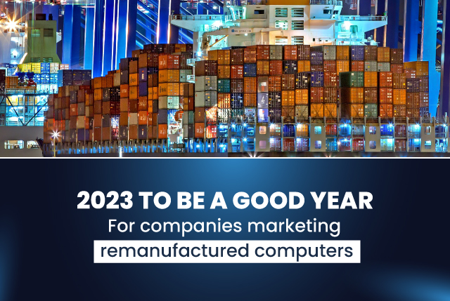 2023 to be a good year for companies selling remanufactured computers